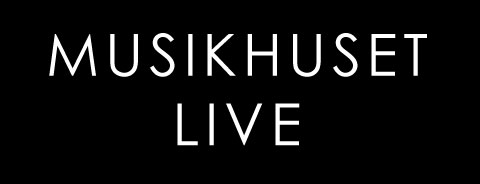 Musikhuset live